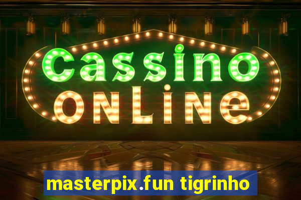 masterpix.fun tigrinho